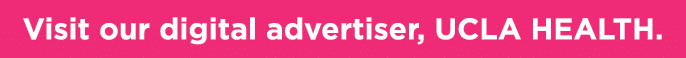 Visit our digital advertiser, UCLA HEALTH.