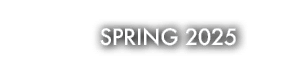 SPRING 2025