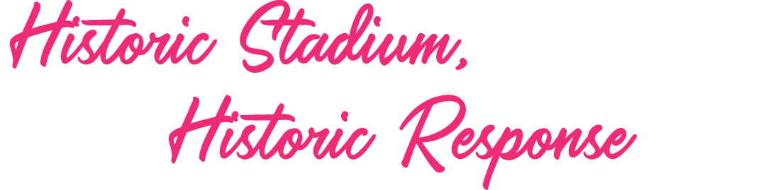 Historic Stadium, Historic Response