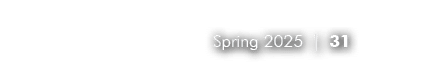 Spring 2025 | 31