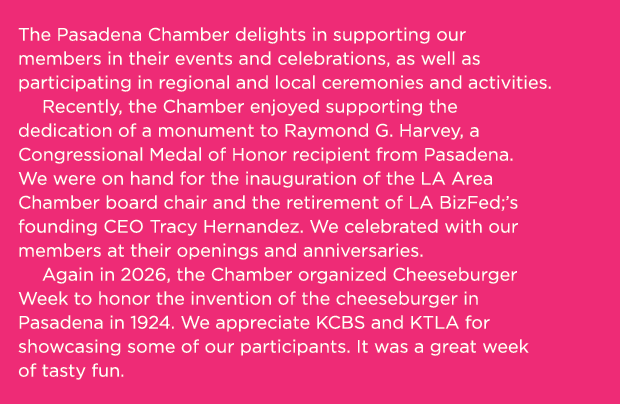The Pasadena Chamber delights in supporting our members in their events and celebrations, as well as participating in...