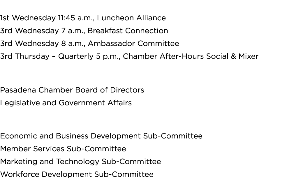 Networking Events 1st Wednesday 11:45 a.m., Luncheon Alliance 3rd Wednesday 7 a.m., Breakfast Connection 3rd Wednesda...