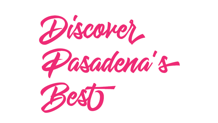 Discover Pasadena's Best
