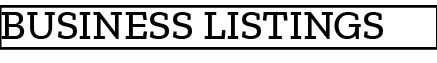 BUSINESS LISTINGS
