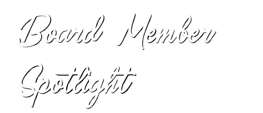 Board Member Spotlight