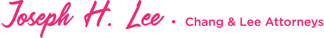 Joseph H. Lee • Chang & Lee Attorneys