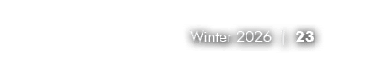 Winter 2026 | 23