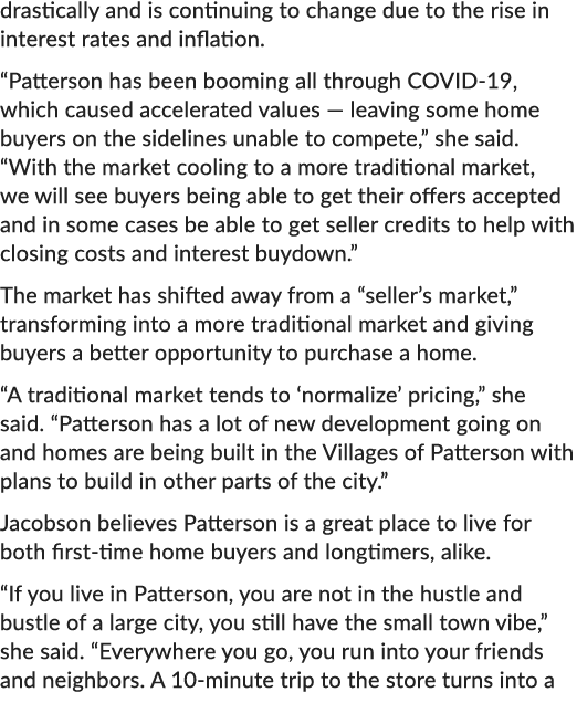 drastically and is continuing to change due to the rise in interest rates and inflation. “Patterson has been booming ...