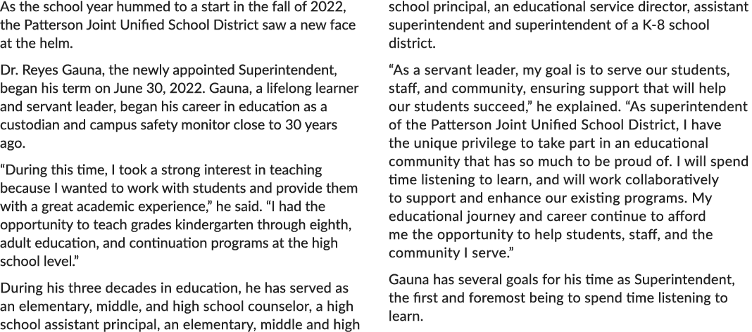 As the school year hummed to a start in the fall of 2022, the Patterson Joint Unified School District saw a new face ...