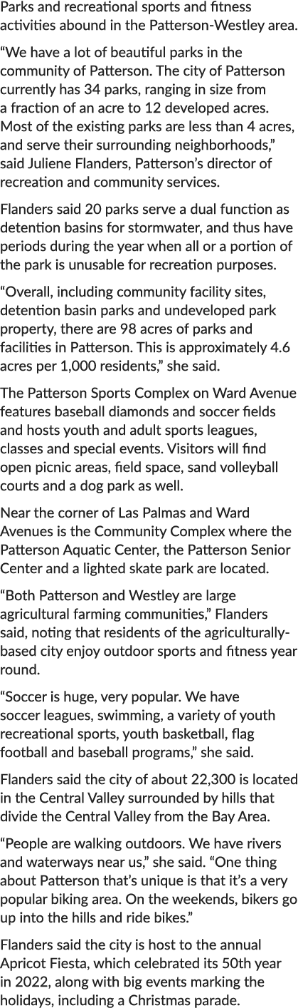 Parks and recreational sports and fitness activities abound in the Patterson Westley area. “We have a lot of beautifu...