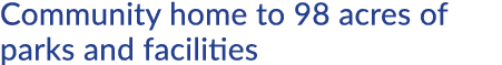 Community home to 98 acres of parks and facilities