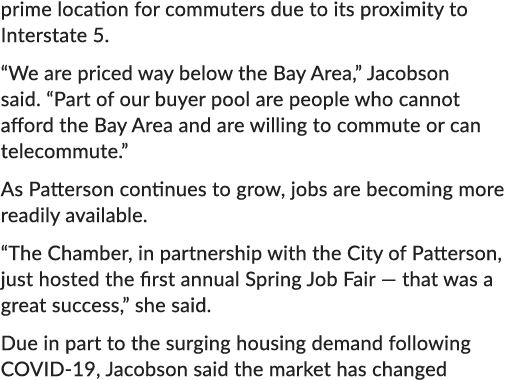 prime location for commuters due to its proximity to Interstate 5. “We are priced way below the Bay Area,” Jacobson s...
