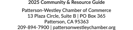 2025 Community & Resource Guide Patterson Westley Chamber of Commerce 13 Plaza Circle, Suite B | PO Box 365 Patterson...
