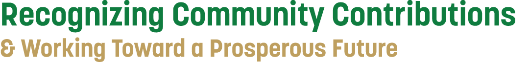 Recognizing Community Contributions & Working Toward a Prosperous Future
