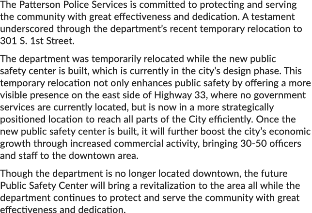 The Patterson Police Services is committed to protecting and serving the community with great effectiveness and dedic...