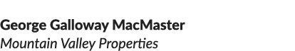 George Galloway MacMaster Mountain Valley Properties