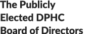 The Publicly Elected DPHC Board of Directors