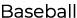 Baseball