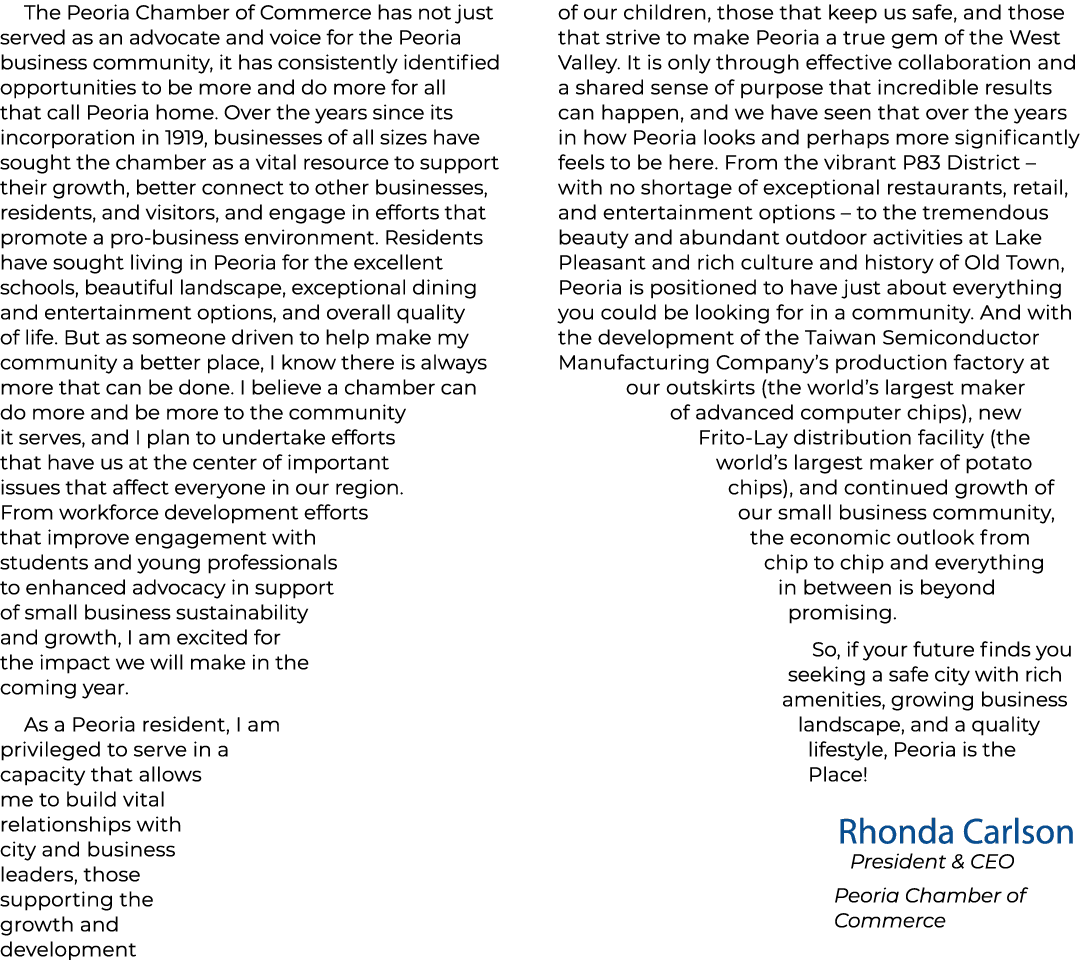 The Peoria Chamber of Commerce has not just served as an advocate and voice for the Peoria business community, it has...
