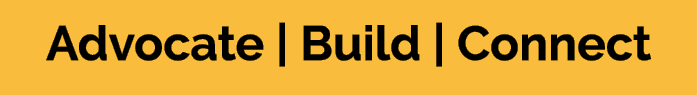 Advocate | Build | Connect
