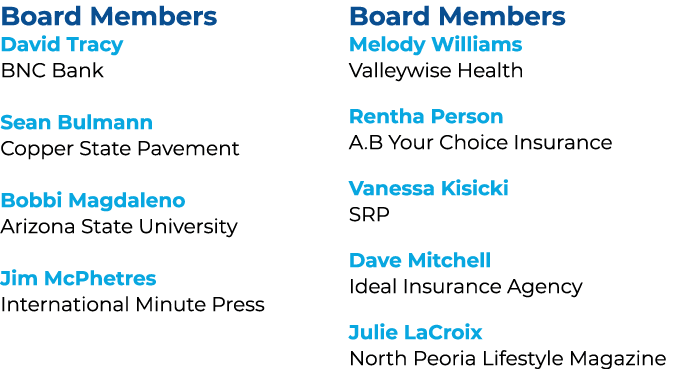 Board Members David Tracy BNC Bank Sean Bulmann Copper State Pavement Bobbi Magdaleno Arizona State University Jim Mc...