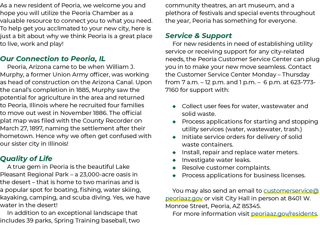 As a new resident of Peoria, we welcome you and hope you will utilize the Peoria Chamber as a valuable resource to co...
