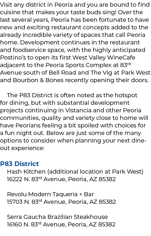 Visit any district in Peoria and you are bound to find cuisine that makes your taste buds sing! Over the last several...
