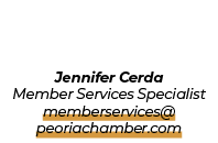 Jennifer Cerda Member Services Specialist memberservices@peoriachamber.com