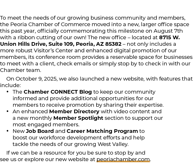To meet the needs of our growing business community and members, the Peoria Chamber of Commerce moved into a new, lar...