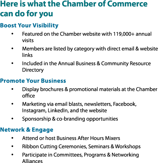 Here is what the Chamber of Commerce can do for you Boost Your Visibility • Featured on the Chamber website with 119,...