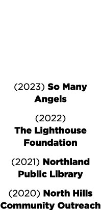 NONPROFIT EXCELLENCE Award (Established in 2020) (2023) So Many Angels (2022) The Lighthouse Foundation (2021) Northl...