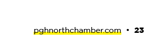 pghnorthchamber.com • 23