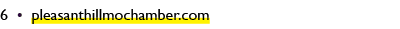 6 • pleasanthillmochamber.com