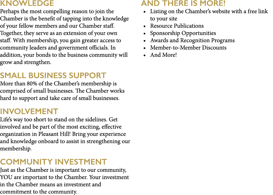 Knowledge Perhaps the most compelling reason to join the Chamber is the benefit of tapping into the knowledge of your...