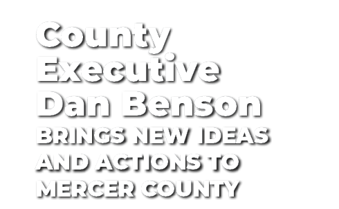 County Executive Dan Benson brings new ideas and actions to Mercer County