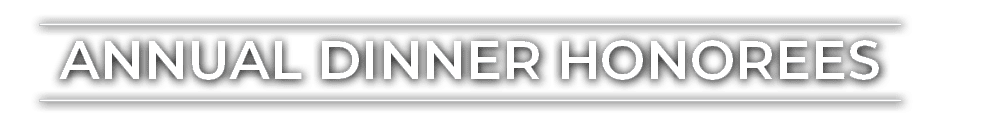 Annual Dinner Honorees