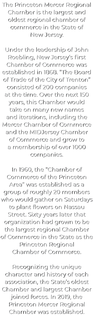 The Princeton Mercer Regional Chamber is the largest and oldest regional chamber of commerce in the State of New Jers...