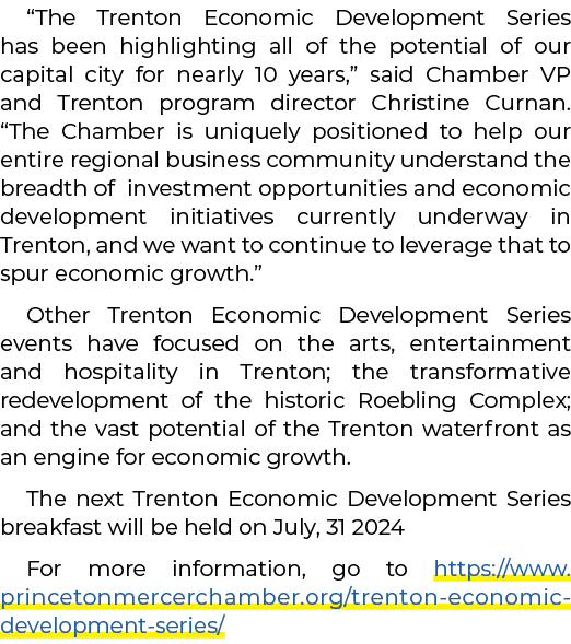 “The Trenton Economic Development Series has been highlighting all of the potential of our capital city for nearly 10...