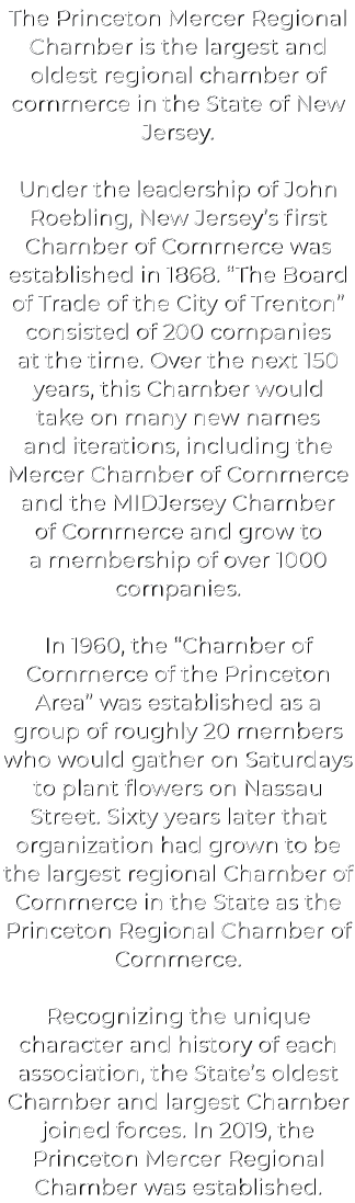 The Princeton Mercer Regional Chamber is the largest and oldest regional chamber of commerce in the State of New Jers...