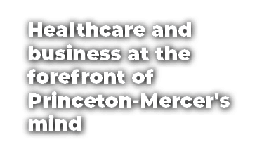 Healthcare and business at the forefront of Princeton Mercer's mind