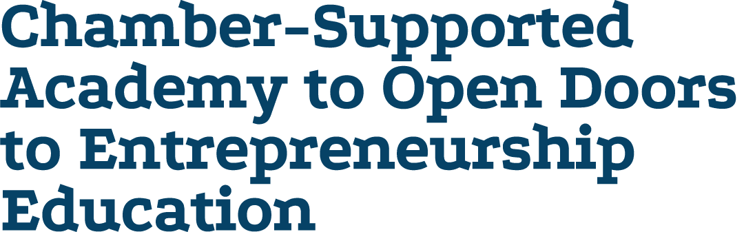 Chamber Supported Academy to Open Doors to Entrepreneurship Education