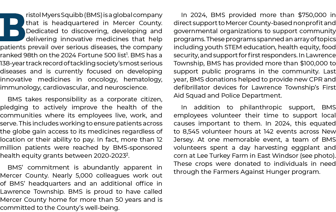 Bristol Myers Squibb (BMS) is a global company that is headquartered in Mercer County. Dedicated to discovering, deve...