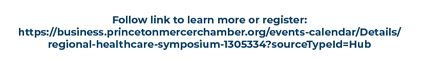 Follow link to learn more or register: https://business.princetonmercerchamber.org/events calendar/Details/ regional ...