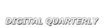 Digital Quarterly