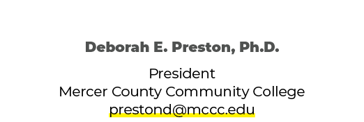 Deborah E. Preston, Ph.D. President Mercer County Community College prestond@mccc.edu