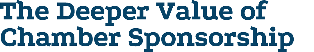The Deeper Value of Chamber Sponsorship