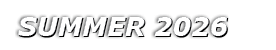 SUMMER 2026