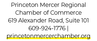 Princeton Mercer Regional Chamber of Commerce 619 Alexander Road, Suite 101 609 924 1776 | princetonmercerchamber.org 