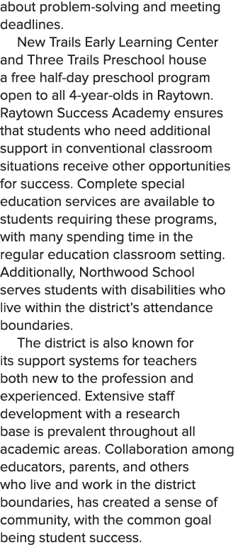 about problem solving and meeting deadlines. New Trails Early Learning Center and Three Trails Preschool house a free...