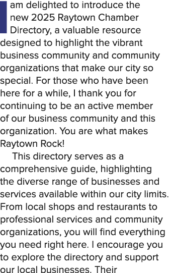 I am delighted to introduce the new 2025 Raytown Chamber Directory, a valuable resource designed to highlight the vib...